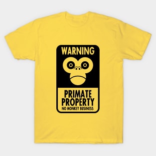 Warning: Primate Property - No Monkey Business T-Shirt